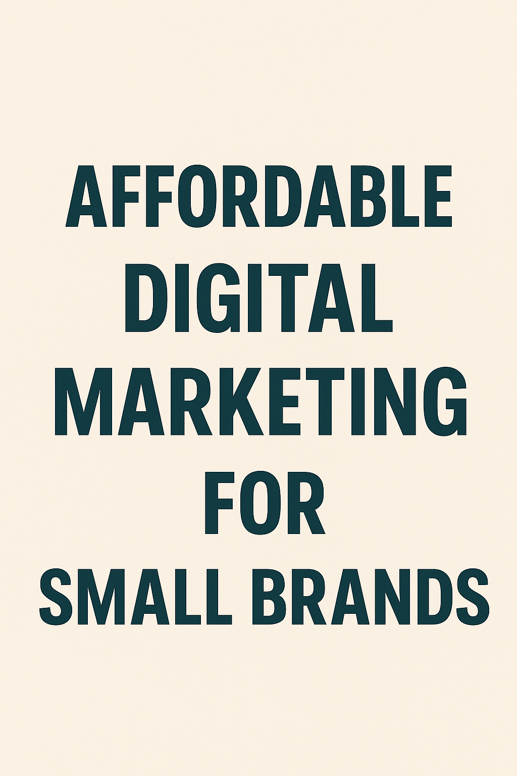 Affordable Digital Marketing for Small Brands (2025)