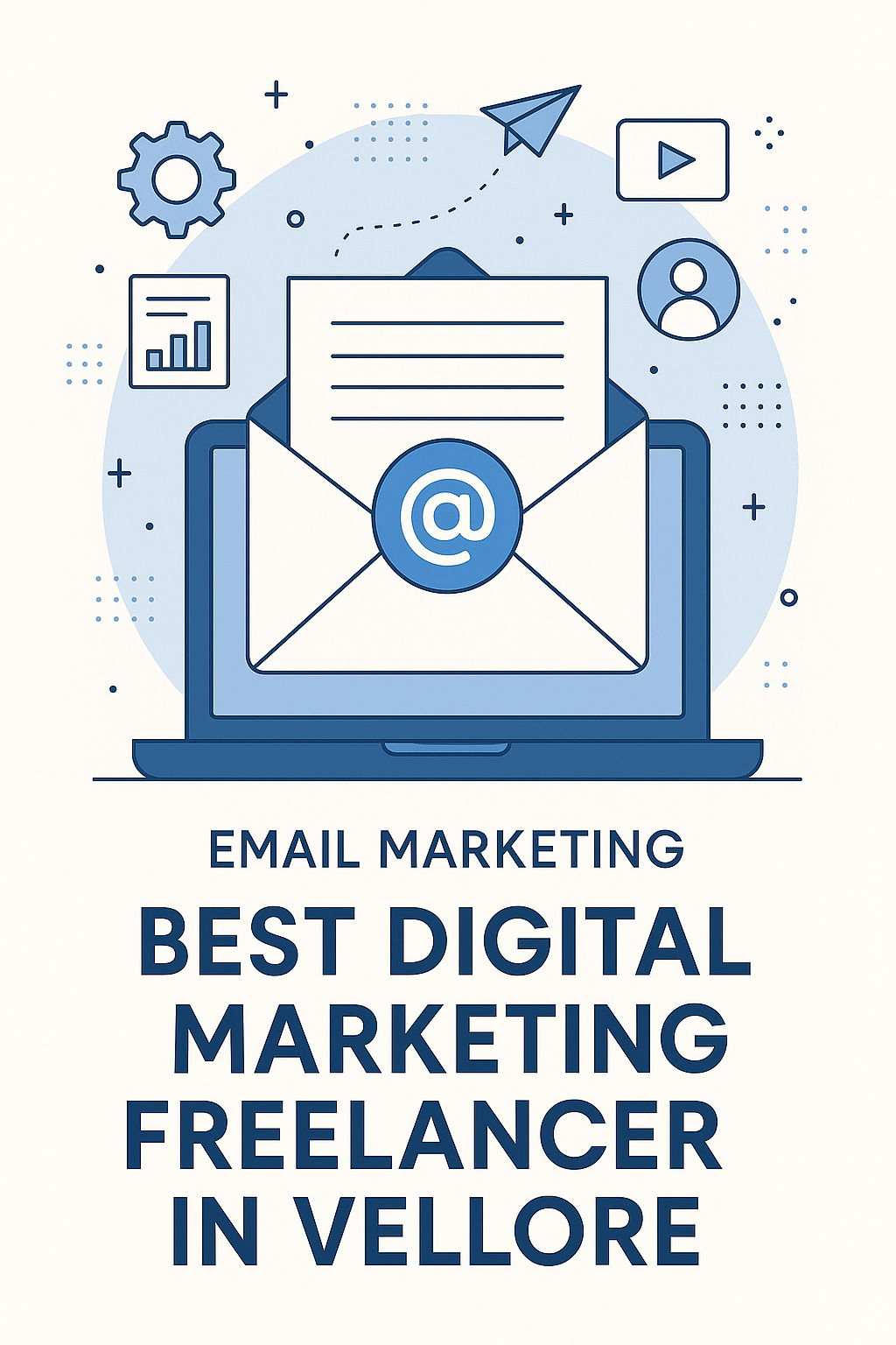 Top 10 Email Marketing Strategies Every Vellore Business Should Know