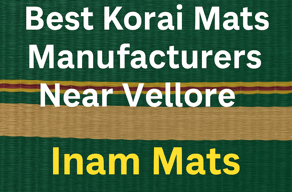 Best Korai Mats Manufacturers Near Vellore